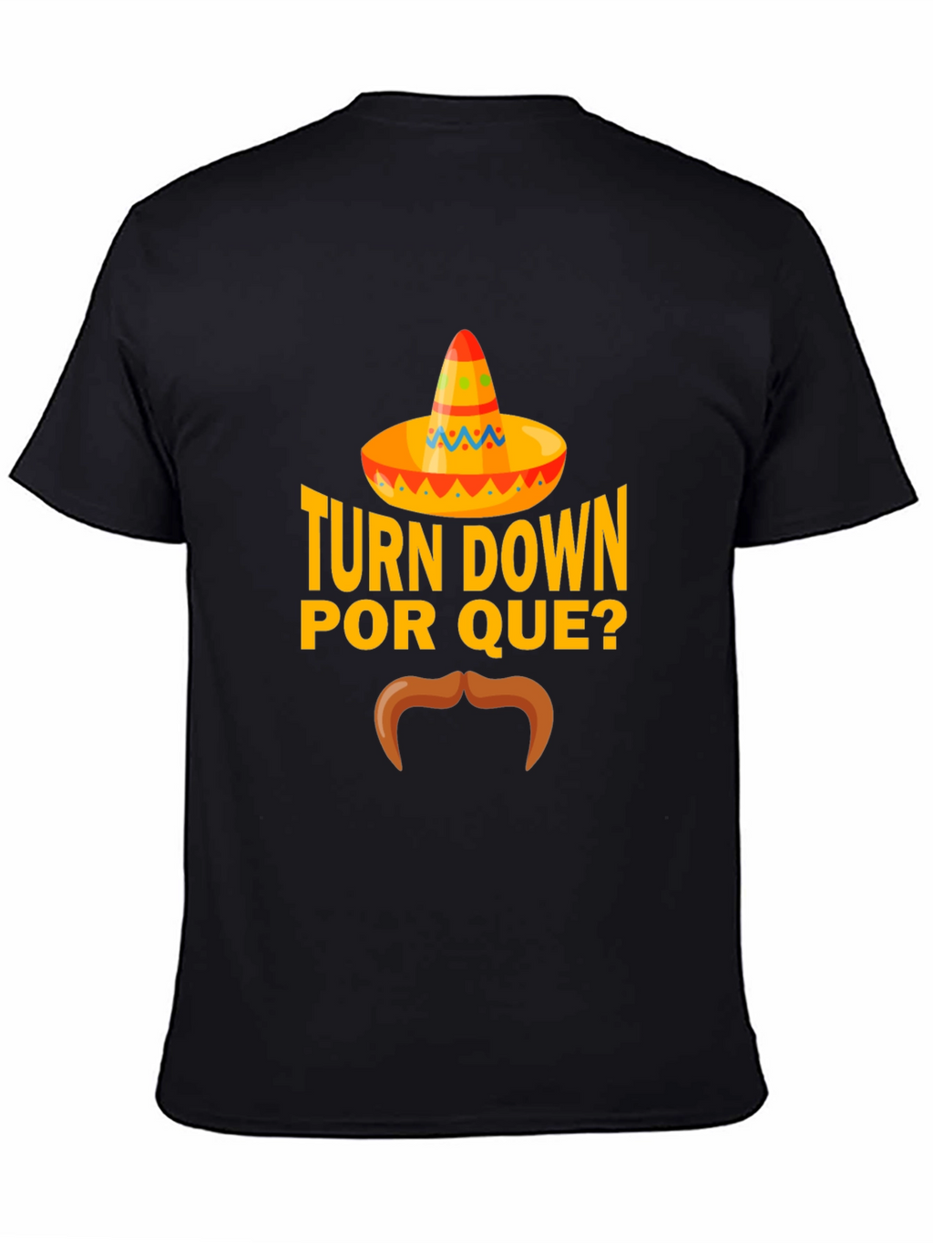 Turn Down Por Que? Funny Graphic T-Shirt