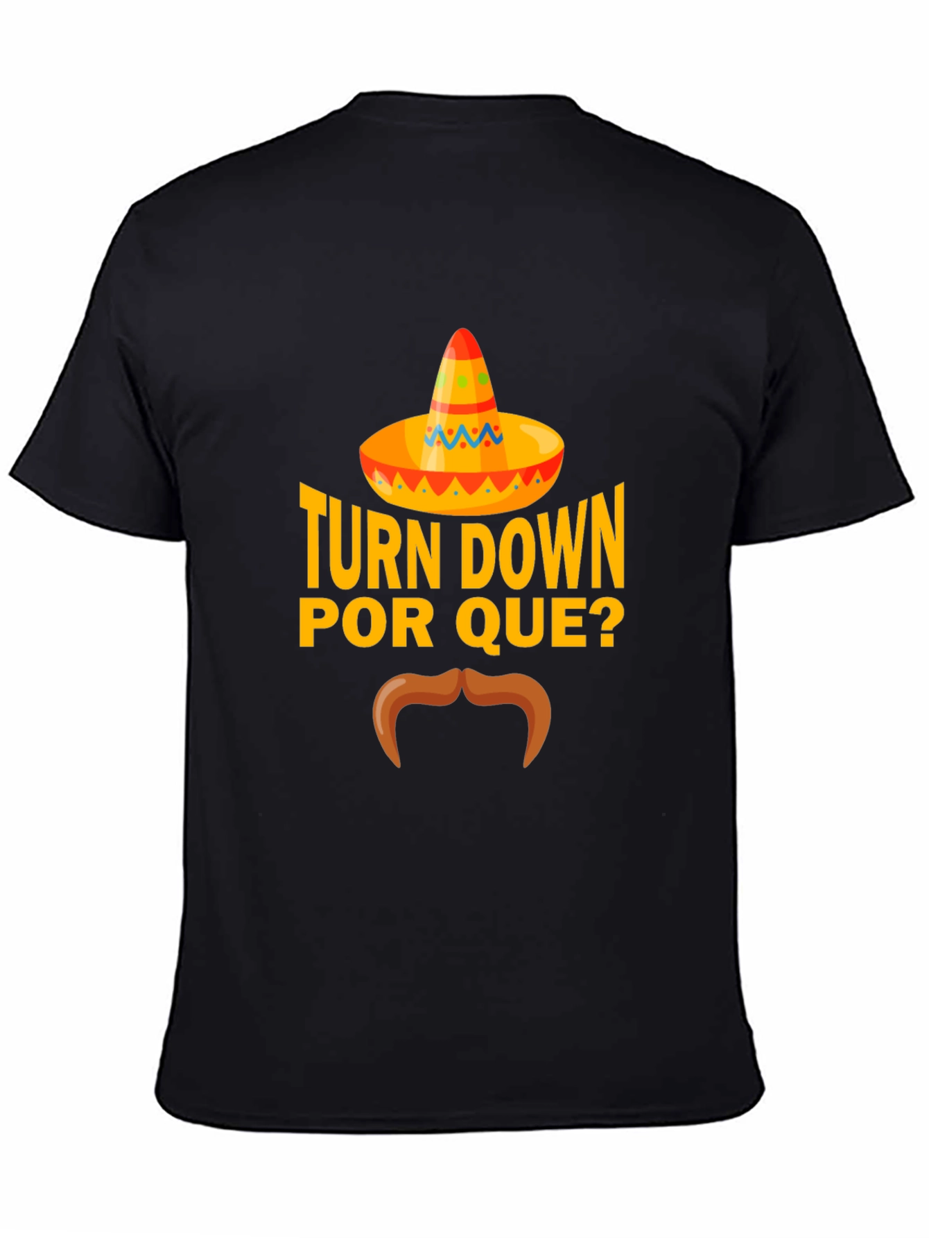 Turn Down Por Que? Funny Graphic T-Shirt