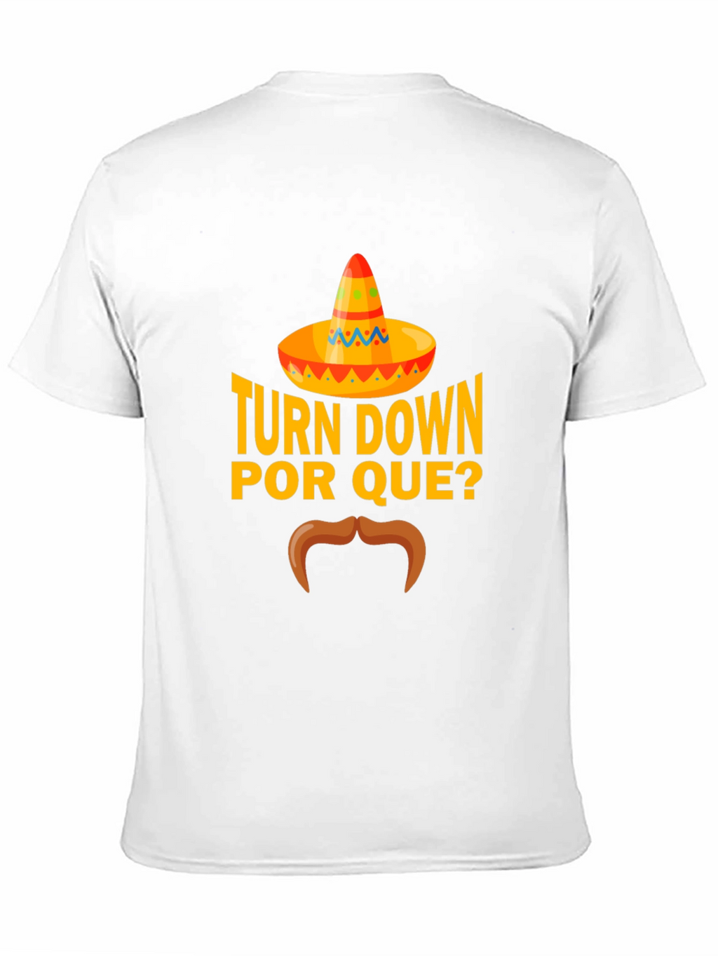 Turn Down Por Que? Funny Graphic T-Shirt