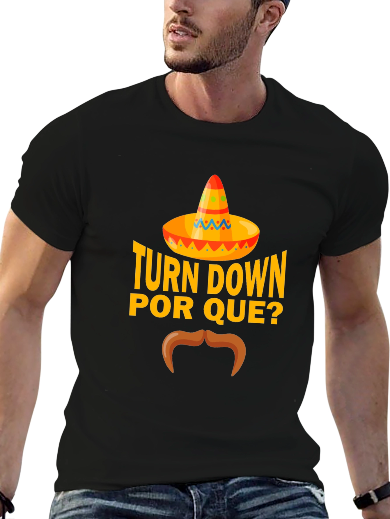 Turn Down Por Que? Funny Graphic T-Shirt