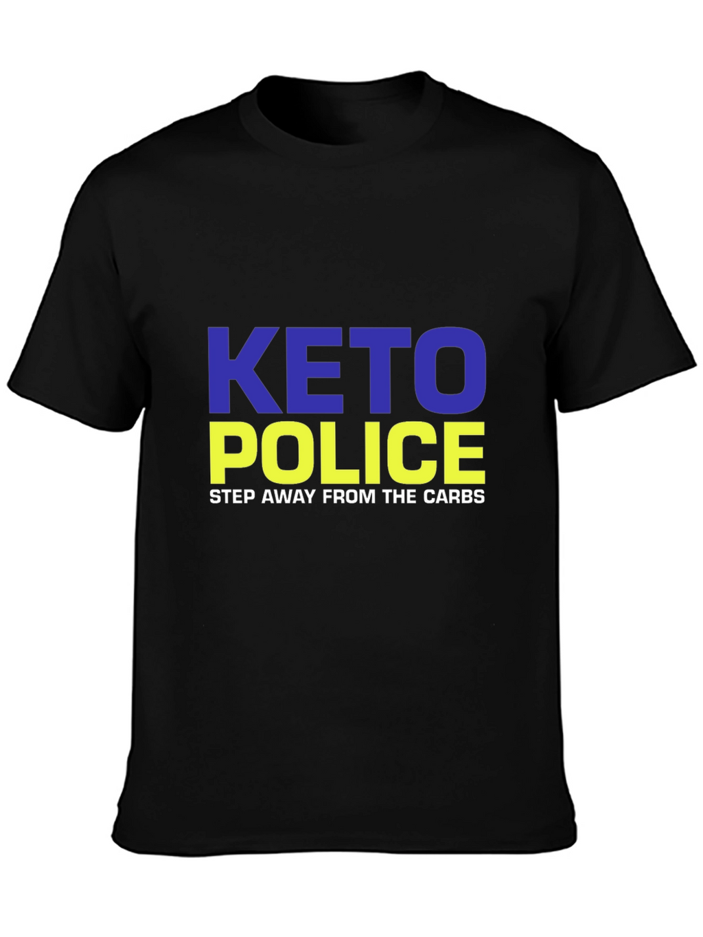 Keto Police T-Shirt - Step Away From Carbs