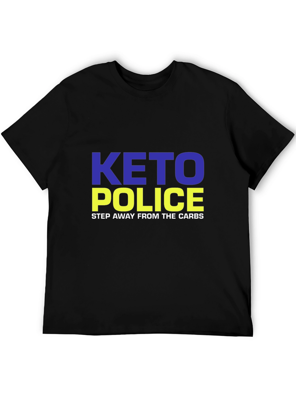 Keto Police T-Shirt - Step Away From Carbs