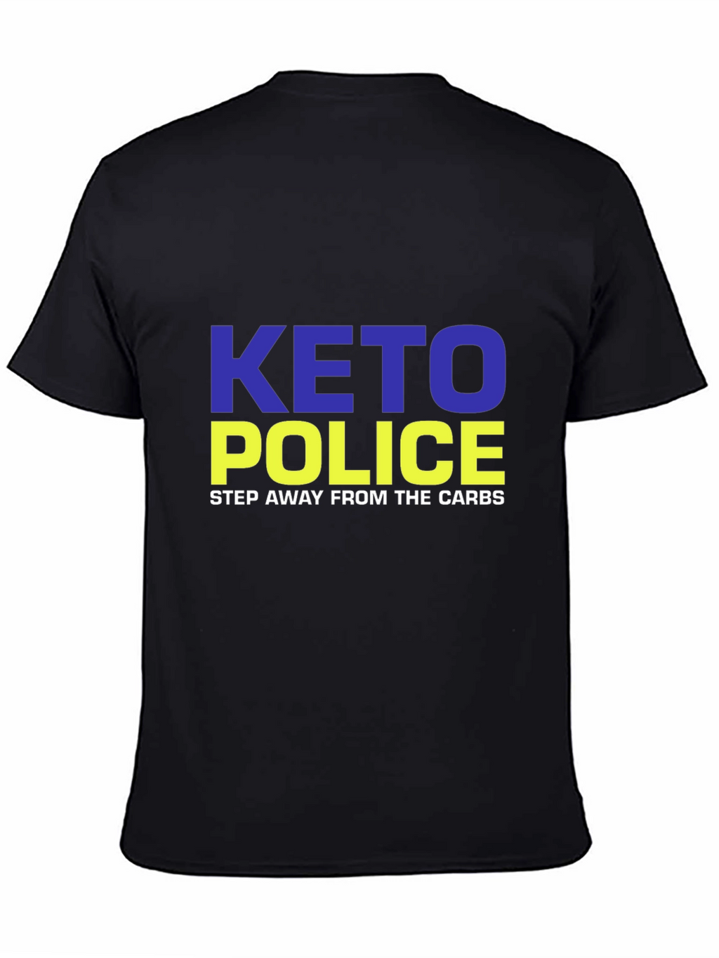 Keto Police T-Shirt - Step Away From Carbs