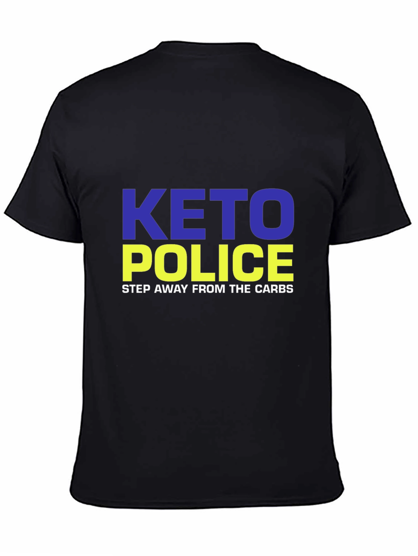 Keto Police T-Shirt - Step Away From Carbs