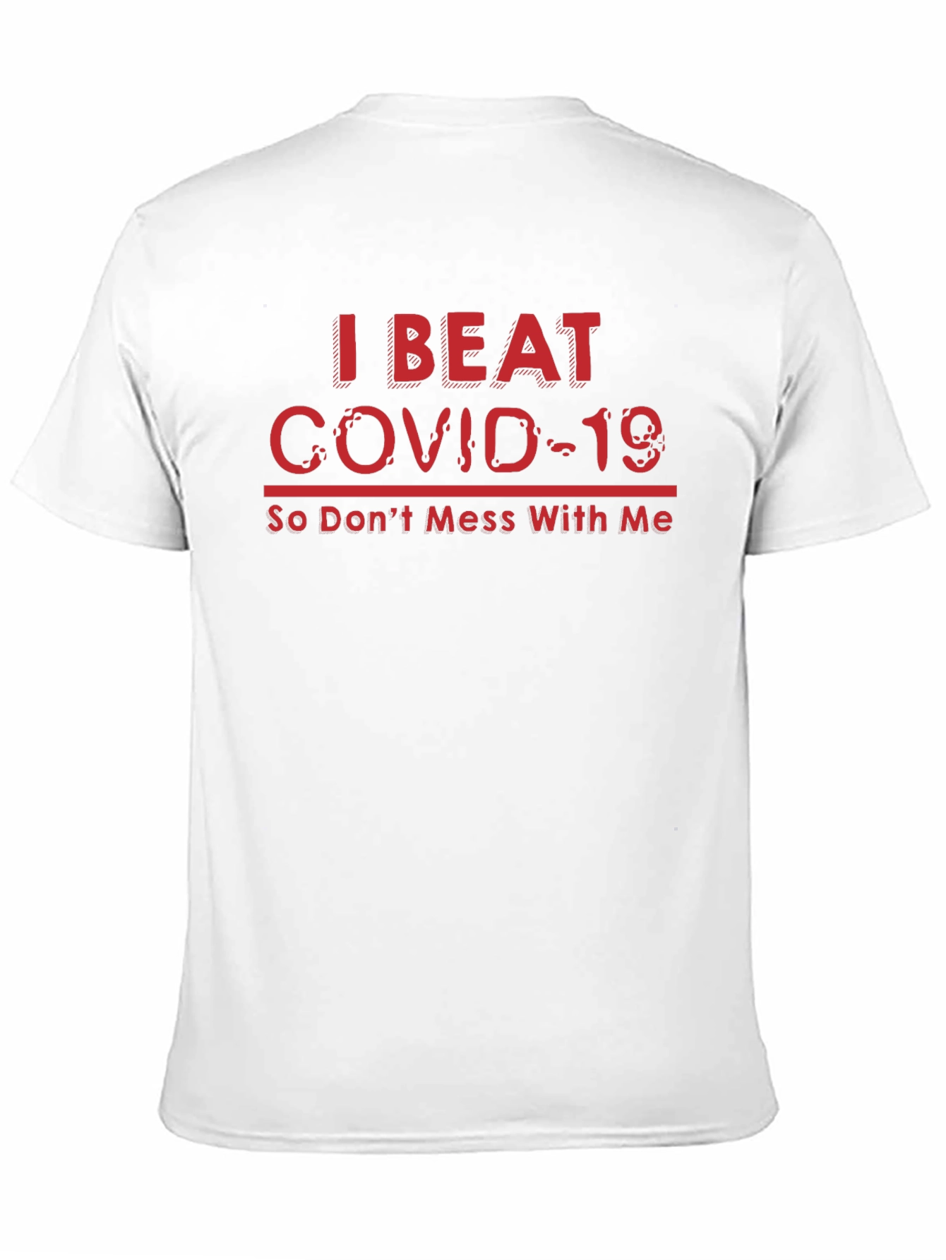 I Beat COVID-19 T-Shirt - Funny Slogan Tee