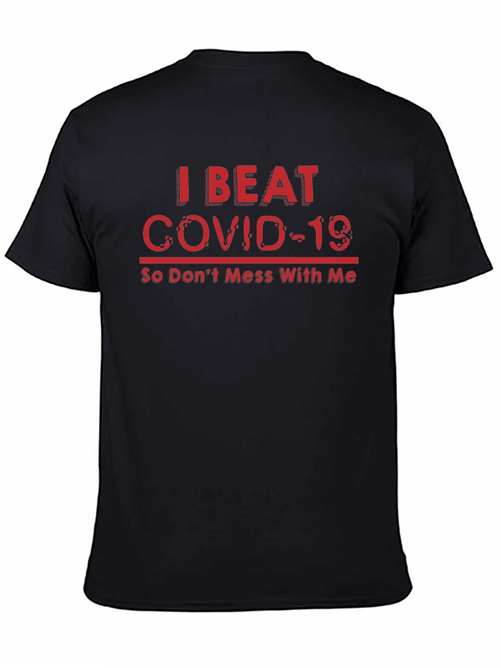 I Beat COVID-19 T-Shirt - Funny Slogan Tee