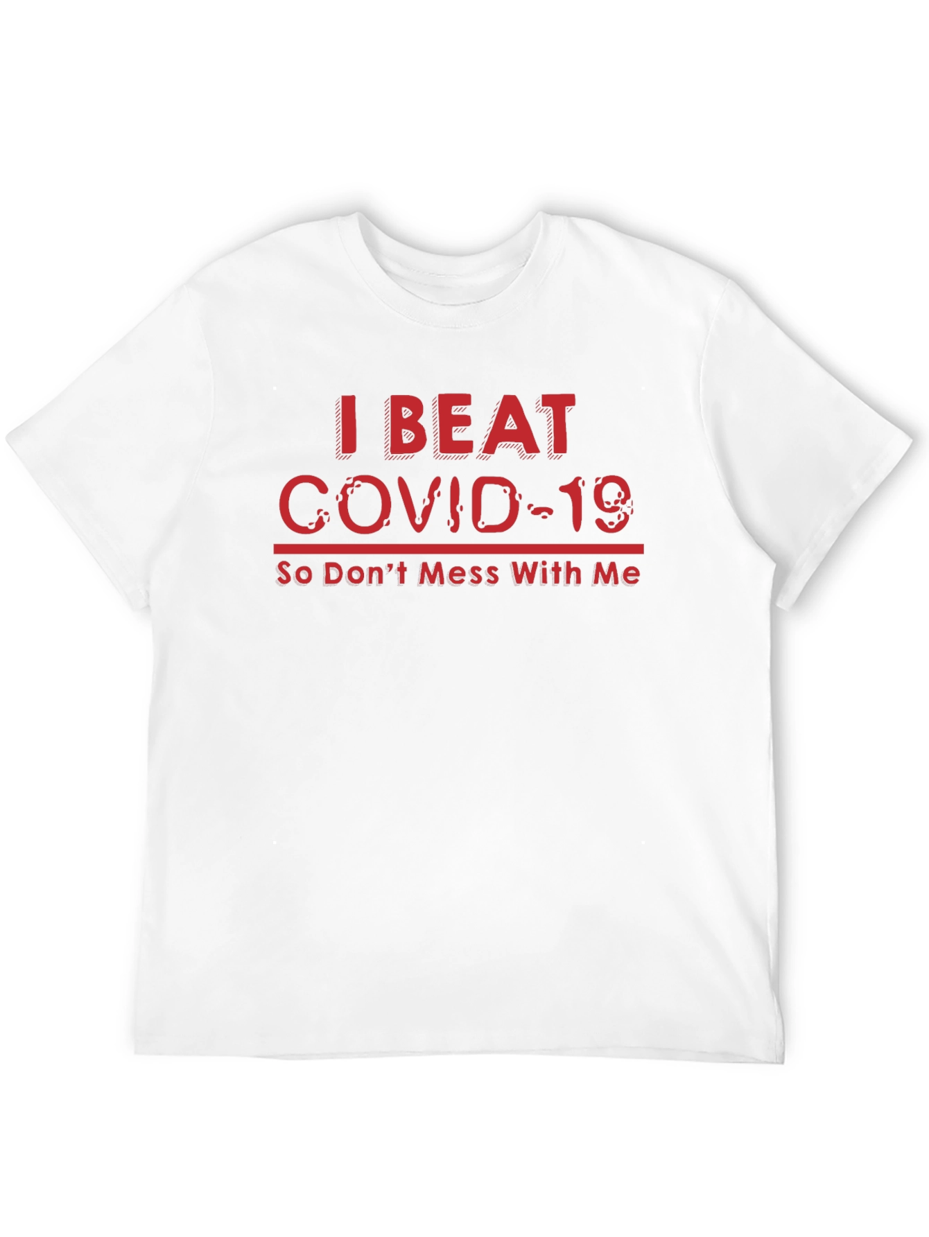 I Beat COVID-19 T-Shirt - Funny Slogan Tee