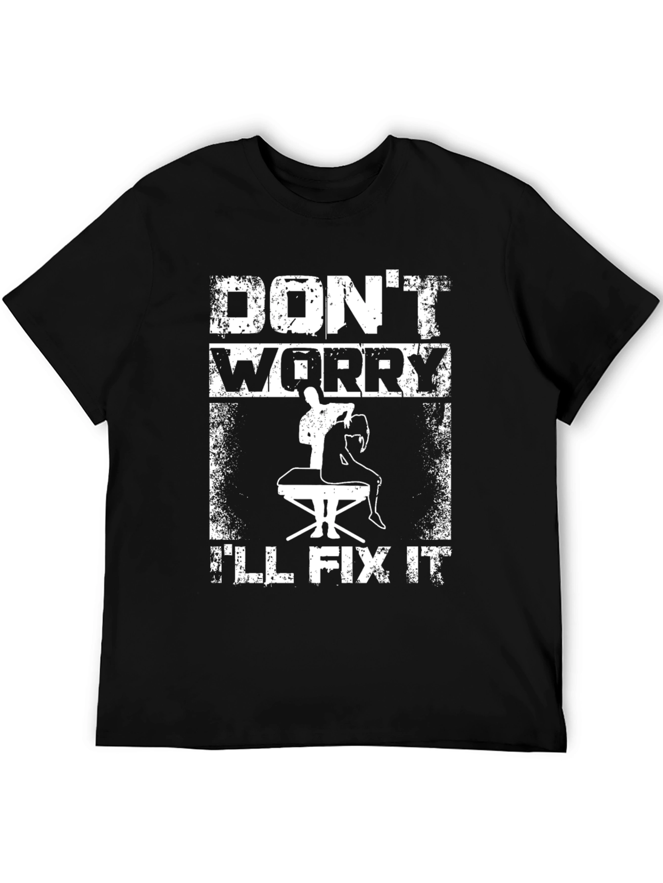 Dont Worry Ill Fix It - Funny Chiropractic T-Shirt