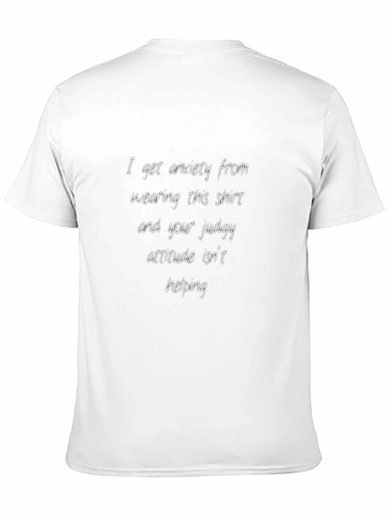 Anxiety Shirt - I Get Anxiety From Wearing This