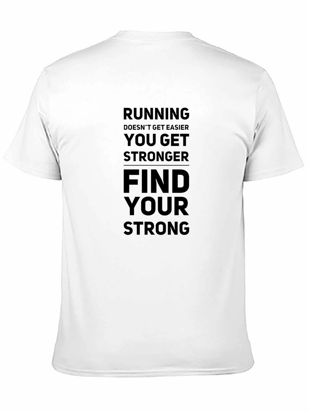 Motivational Running T-Shirt - Find Your Strong
