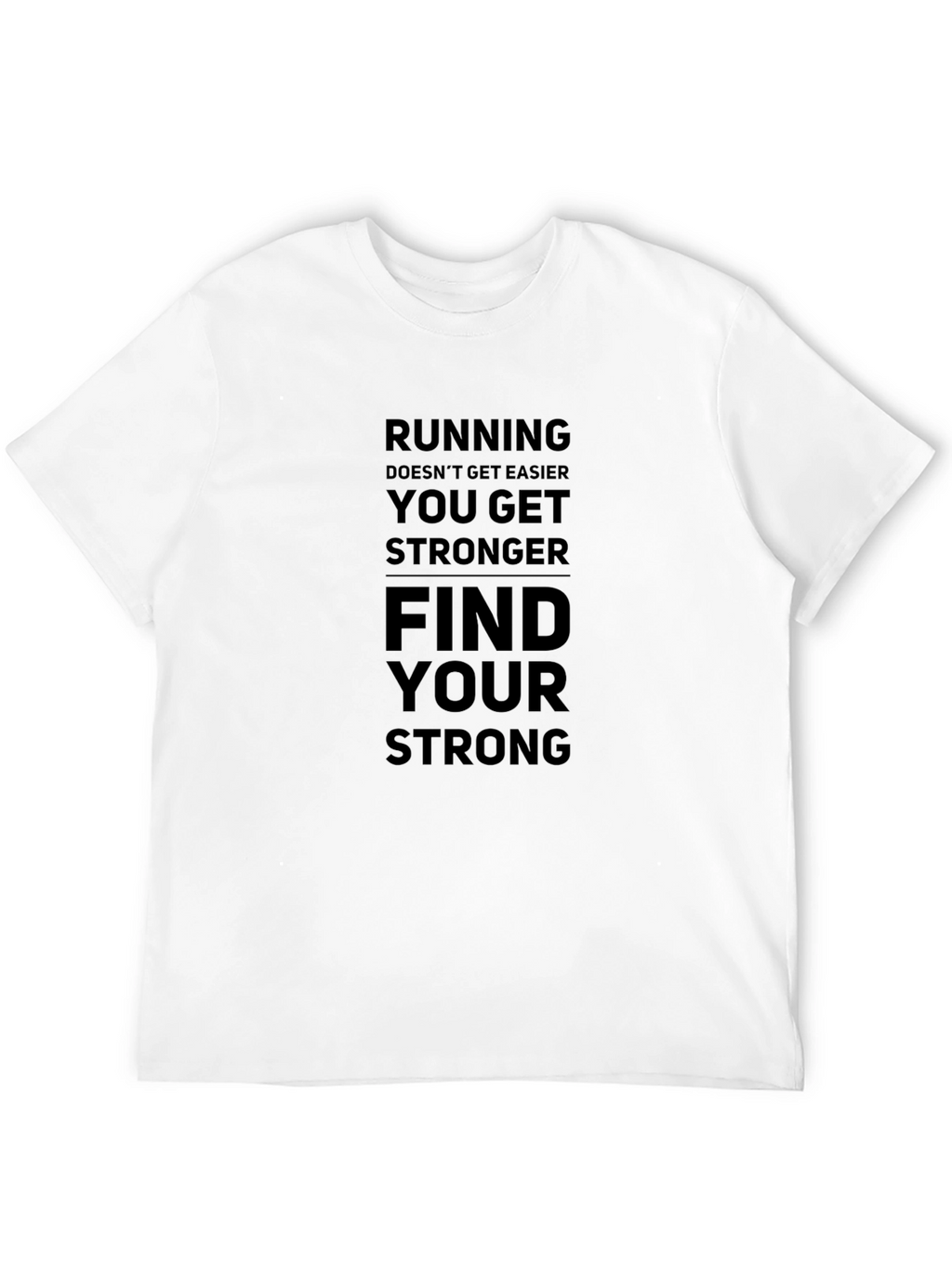 Motivational Running T-Shirt - Find Your Strong