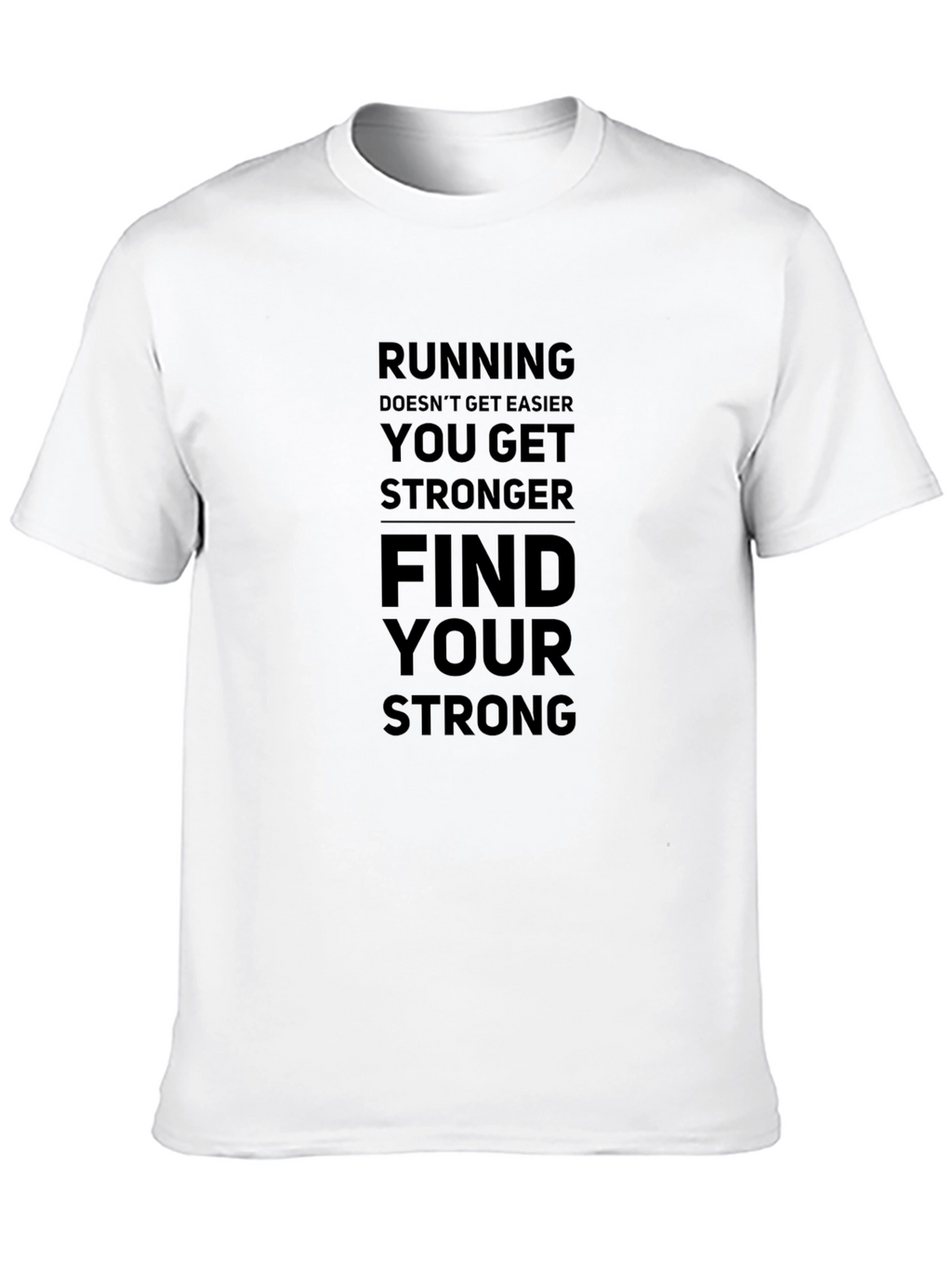 Motivational Running T-Shirt - Find Your Strong