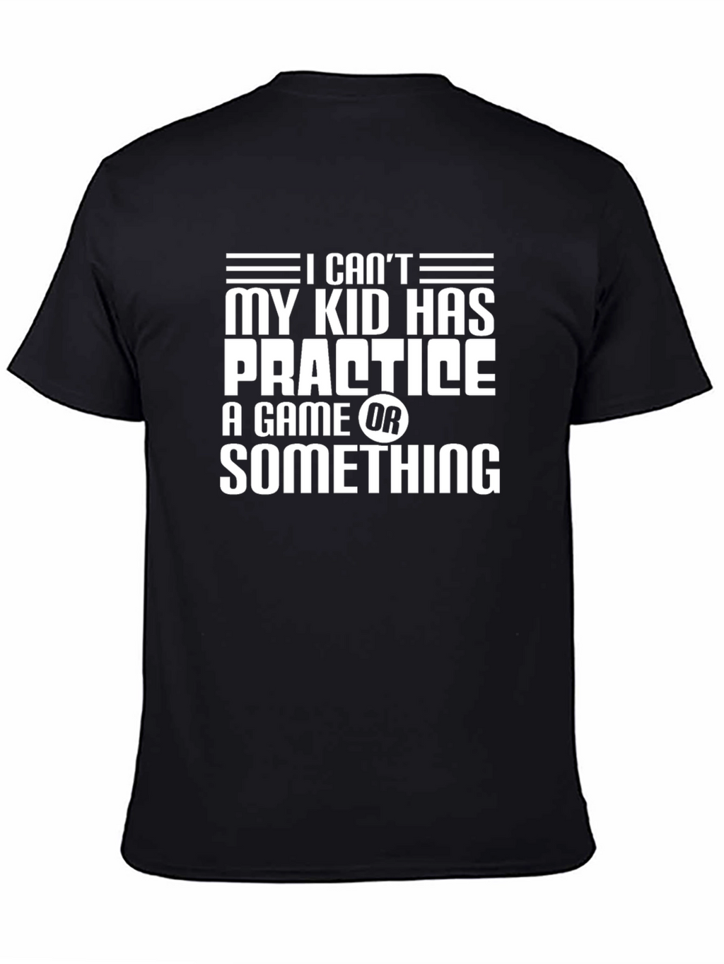 Dads My Kid Has Practice Graphic T-Shirt
