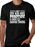 Dads My Kid Has Practice Graphic T-Shirt