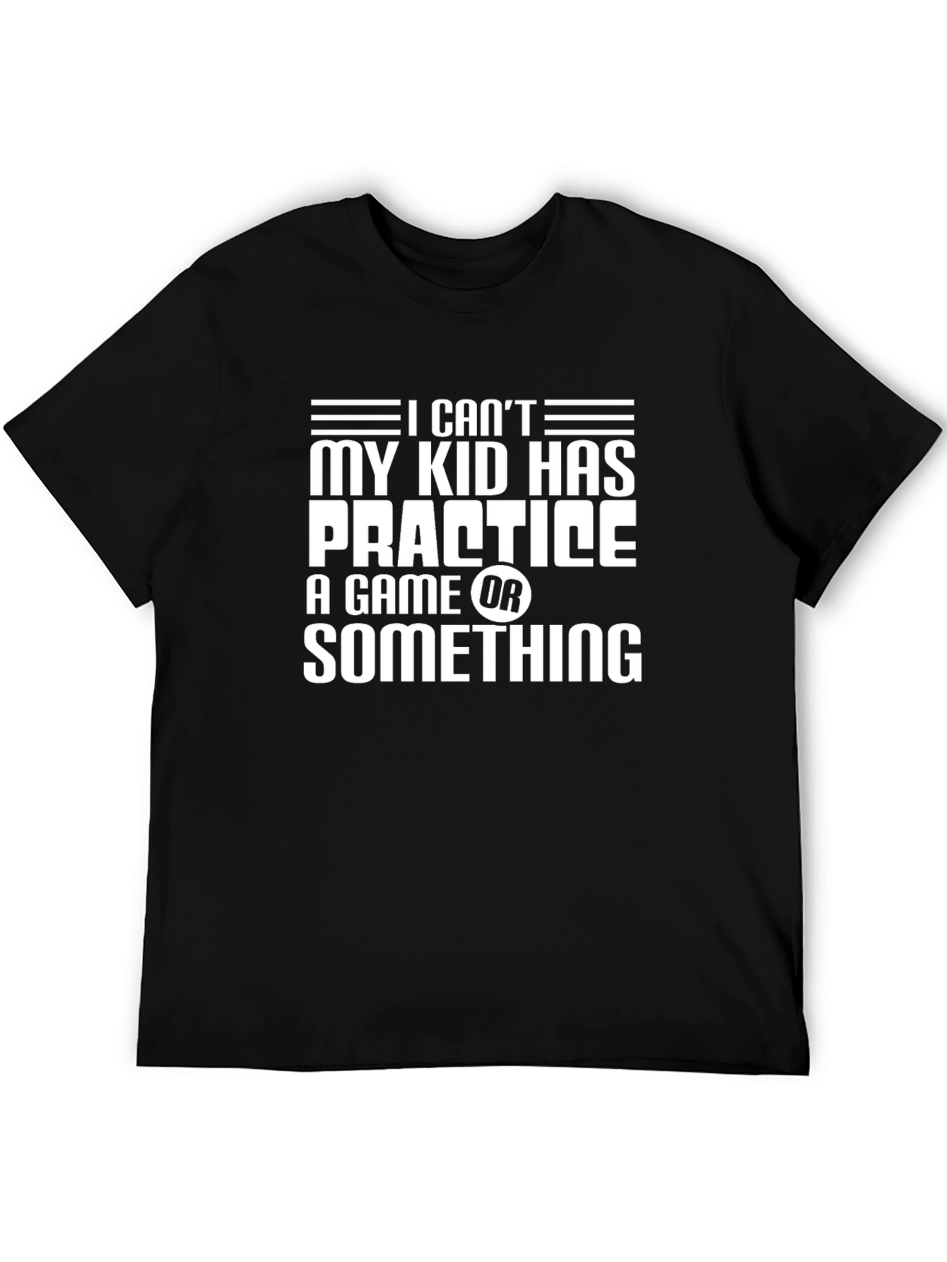 Dads My Kid Has Practice Graphic T-Shirt