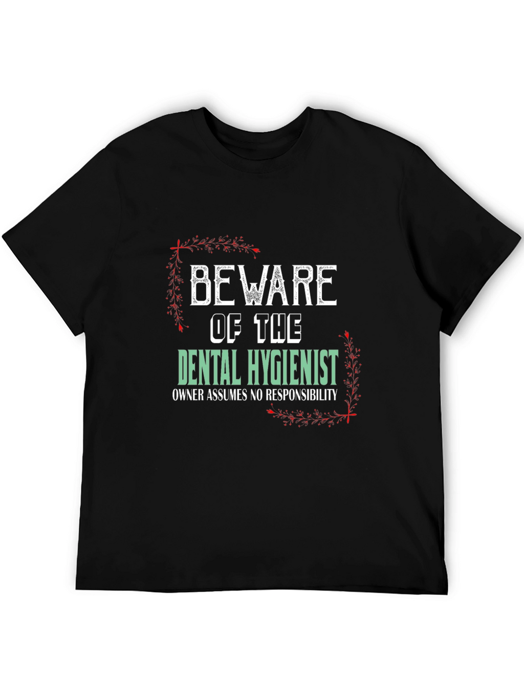 Beware Dental Hygienist T-Shirt