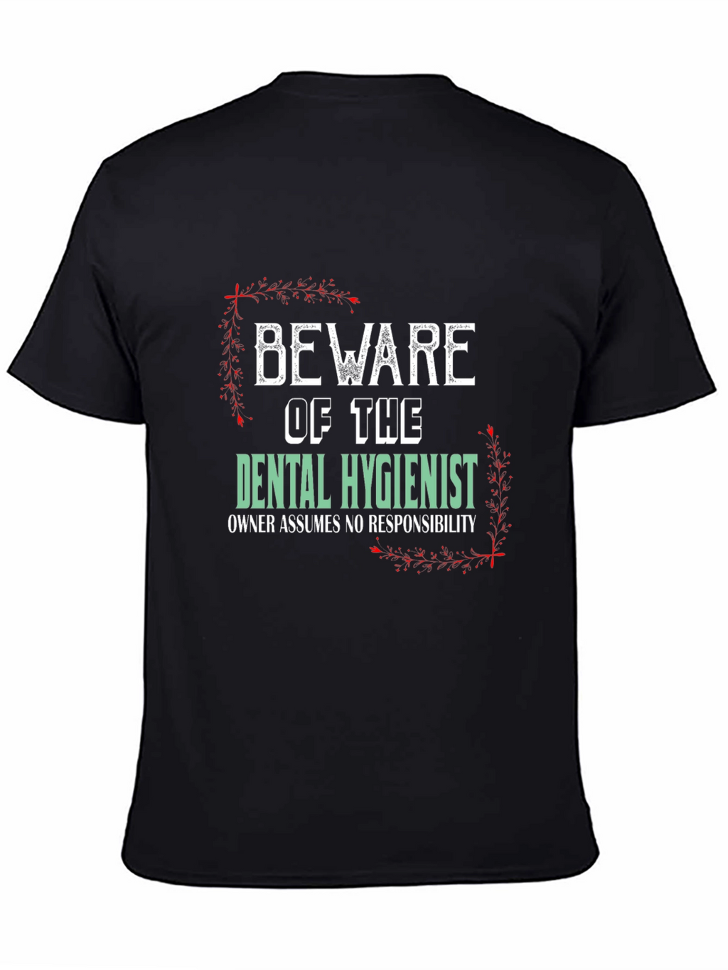 Beware Dental Hygienist T-Shirt