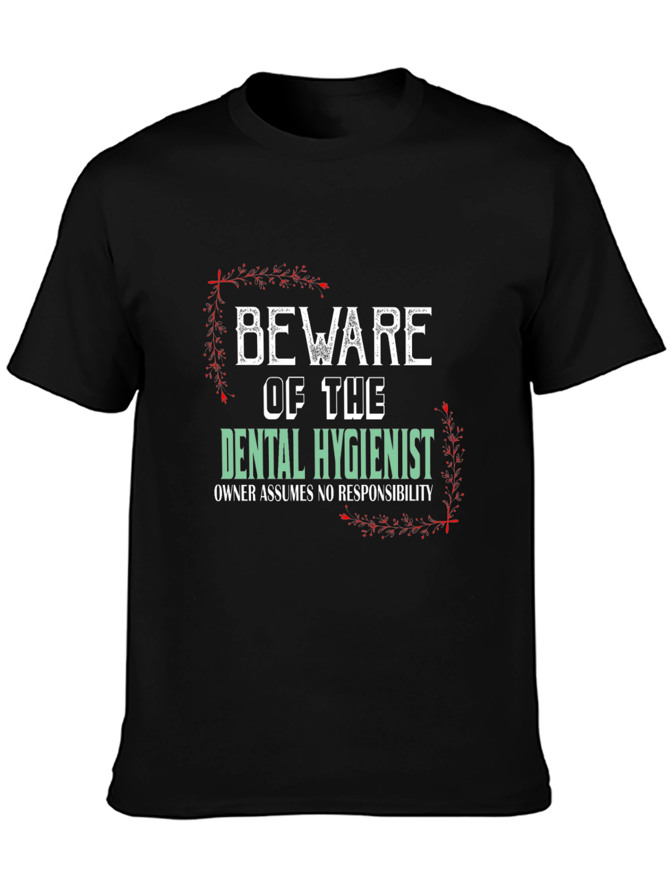Beware Dental Hygienist T-Shirt