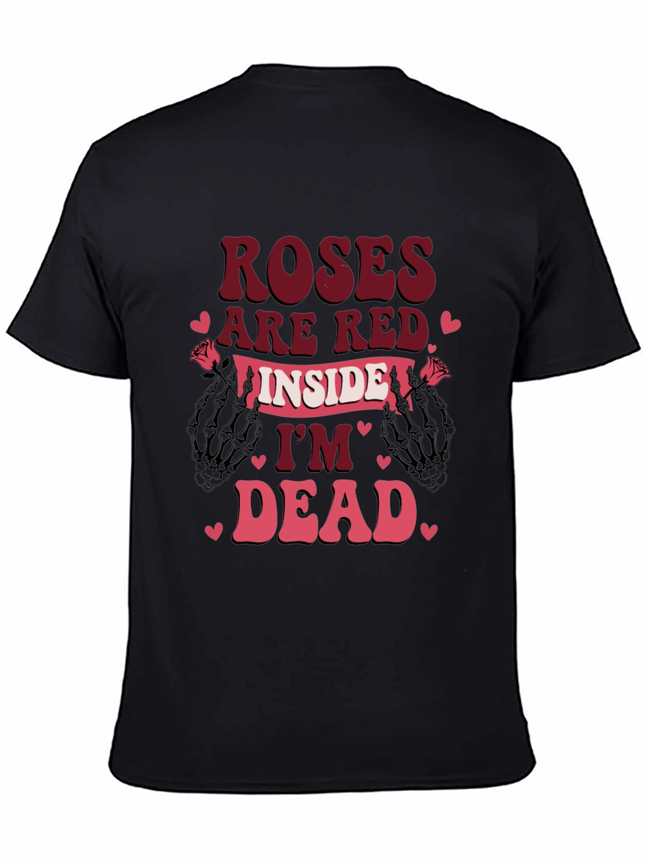 Roses Are Red Im Dead Valentines T-Shirt