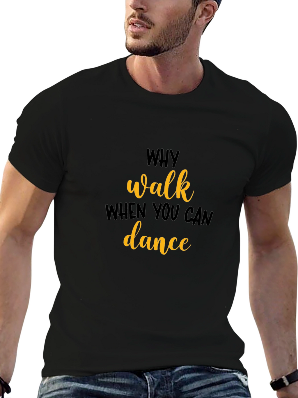 Why Walk When You Can Dance T-Shirt