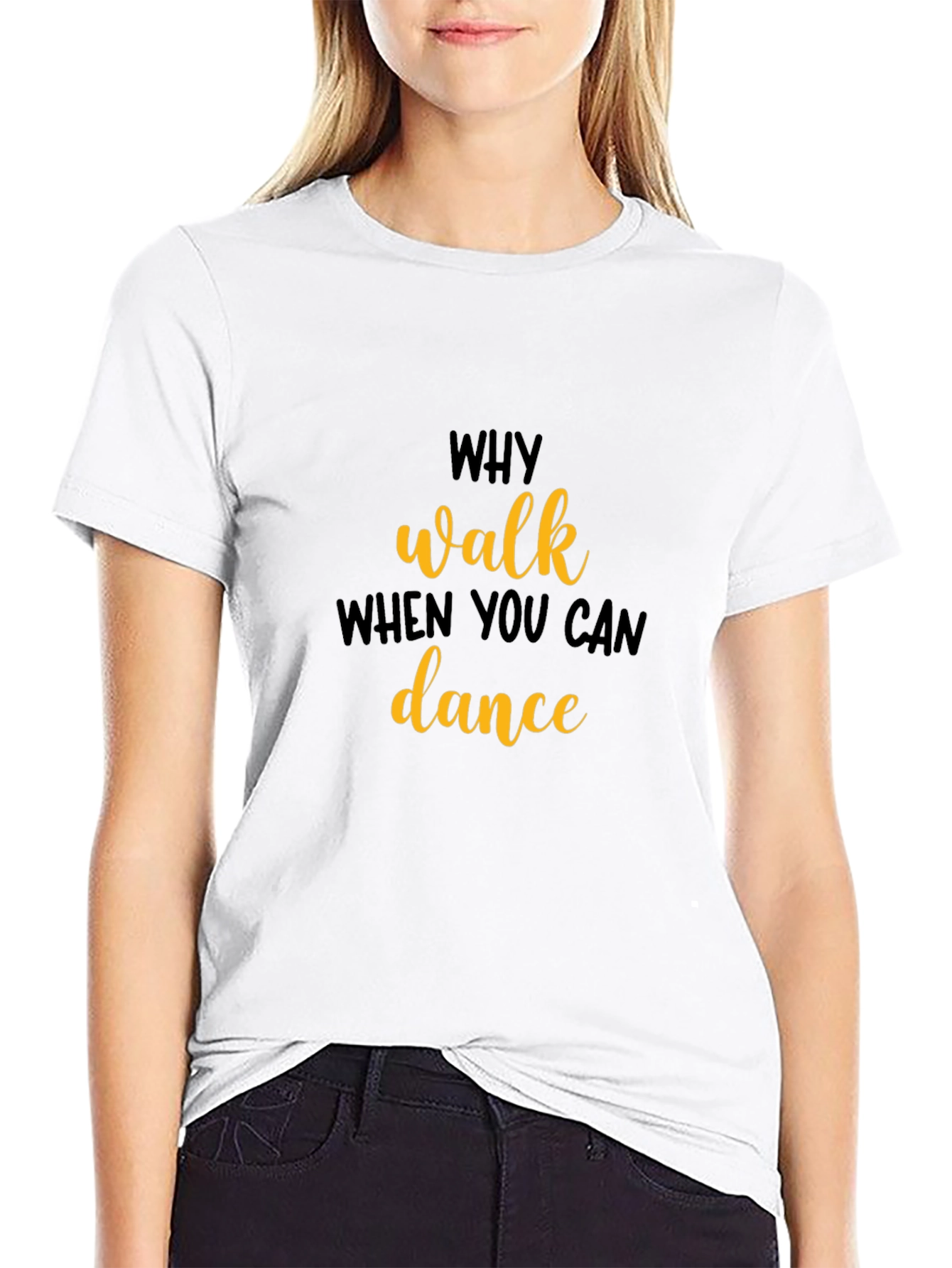Why Walk When You Can Dance T-Shirt