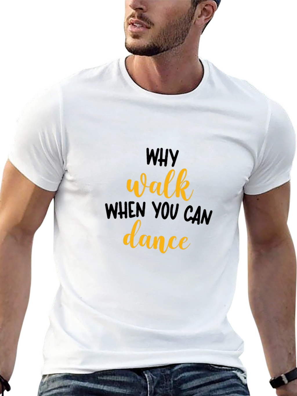 Why Walk When You Can Dance T-Shirt