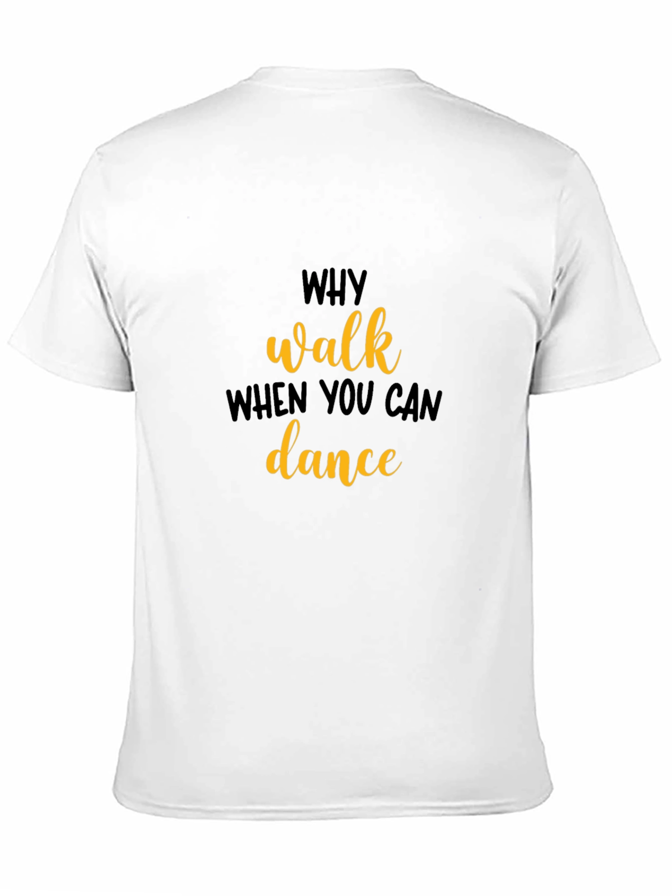 Why Walk When You Can Dance T-Shirt