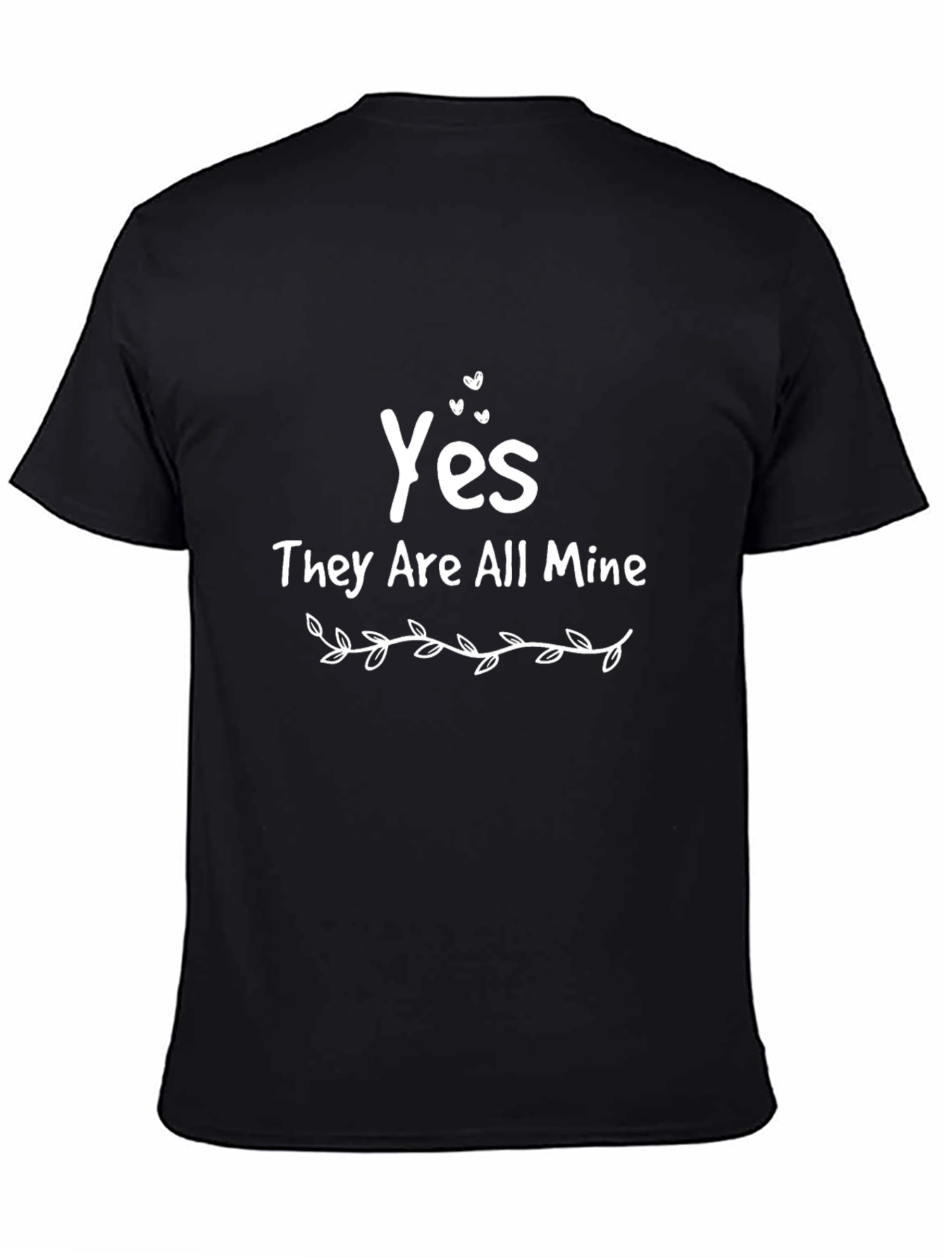 Yes They Are All Mine T-Shirt