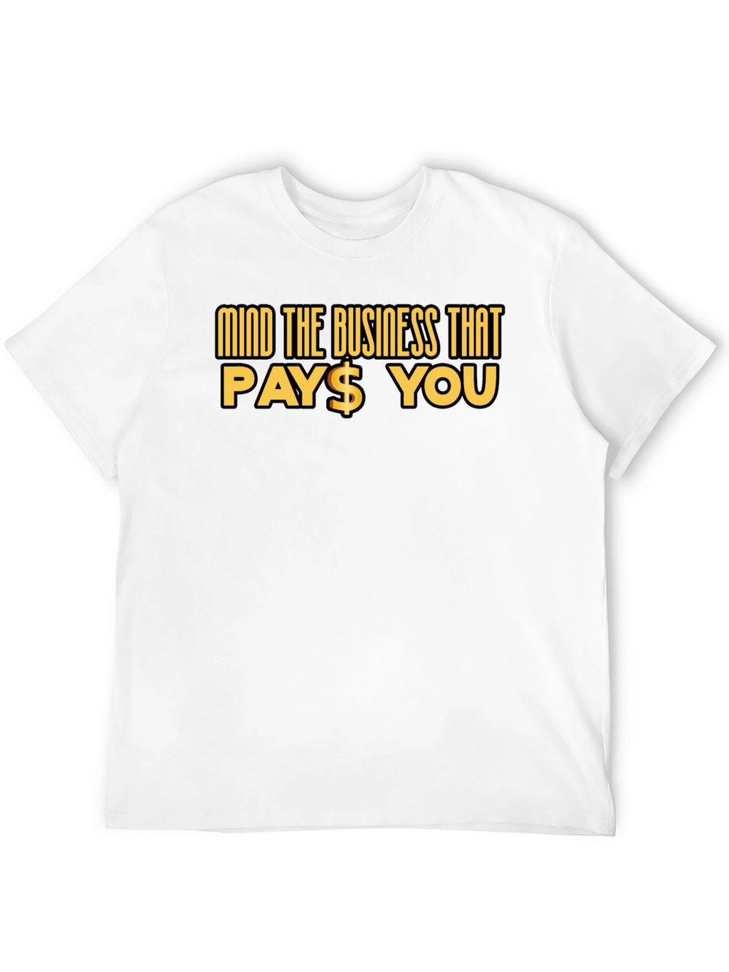 Mind The Business That Pays You Black Tee