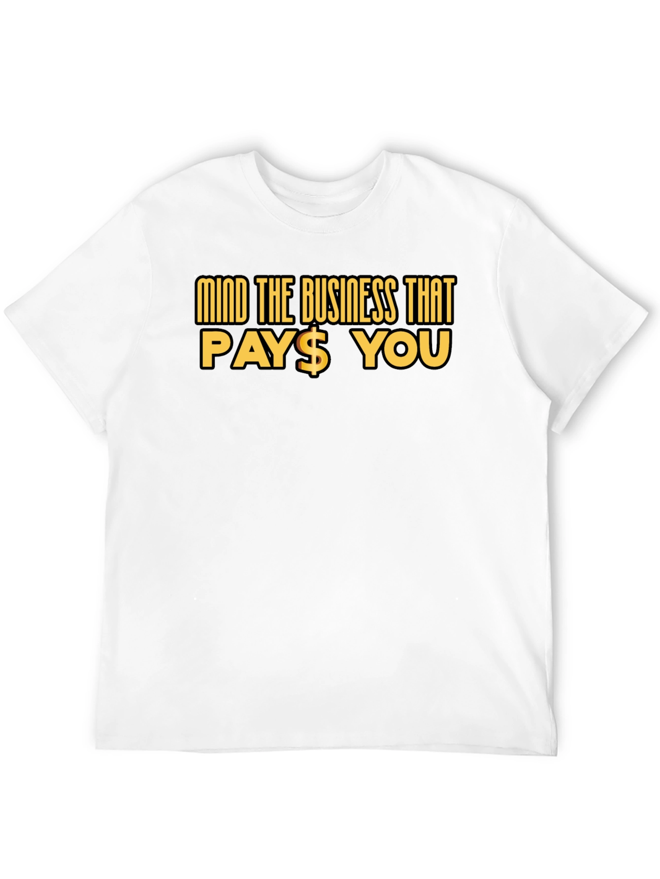 Mind The Business That Pays You Black Tee