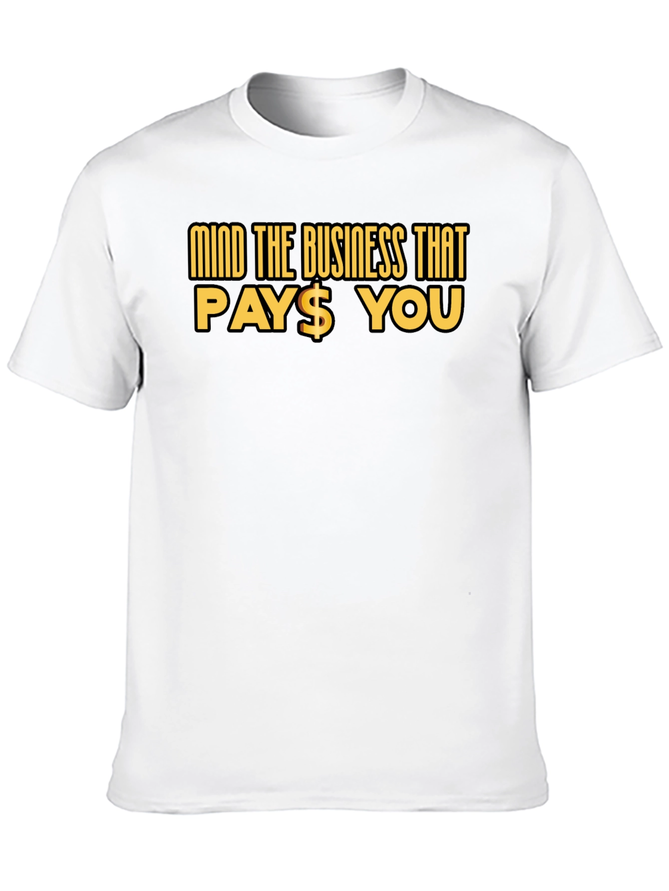 Mind The Business That Pays You Black Tee