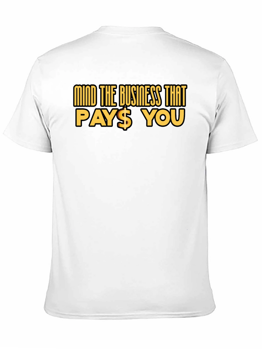 Mind The Business That Pays You Black Tee
