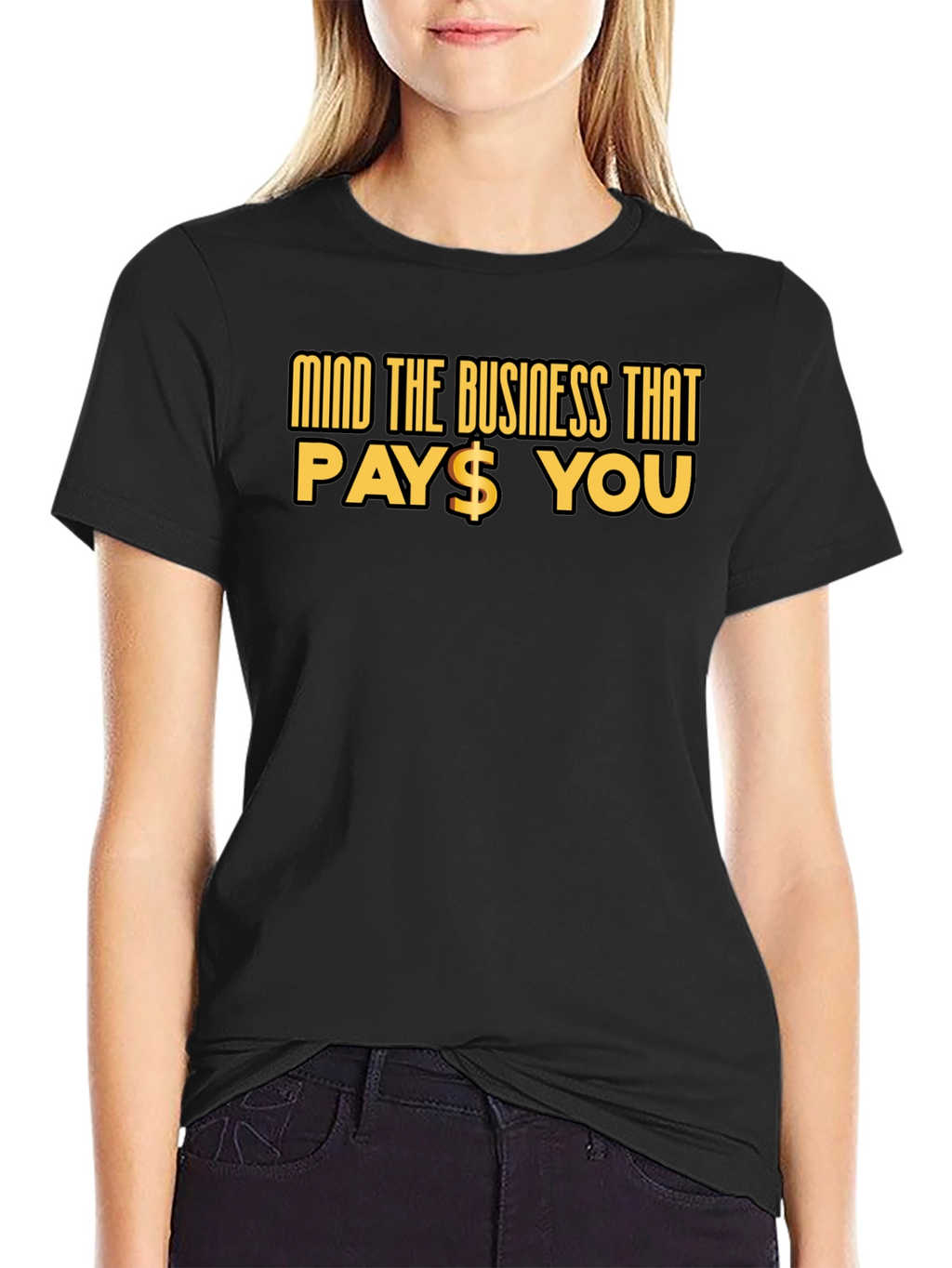 Mind The Business That Pays You Black Tee