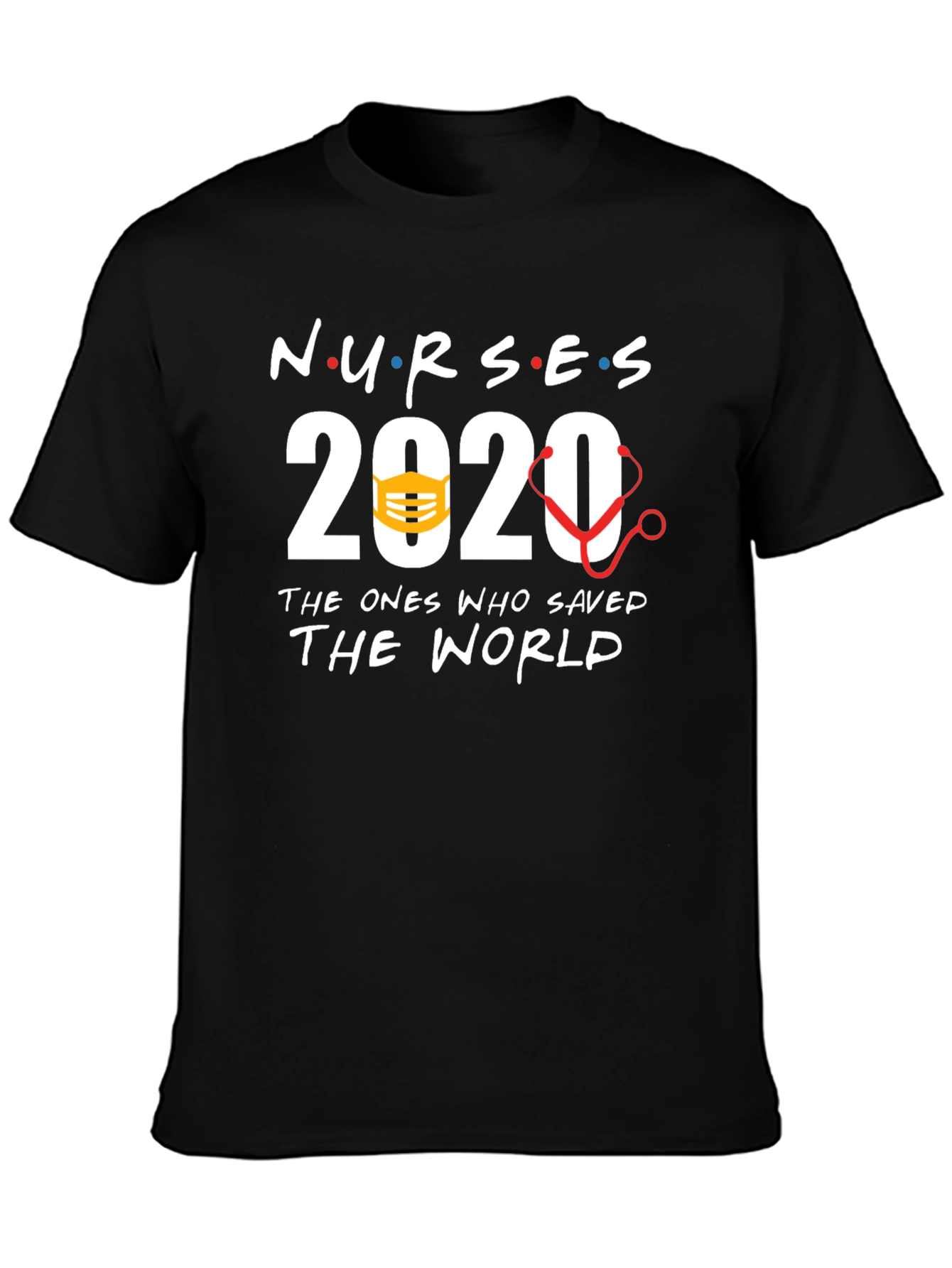 Nurses 2020 The Ones Who Saved the World T-Shirt