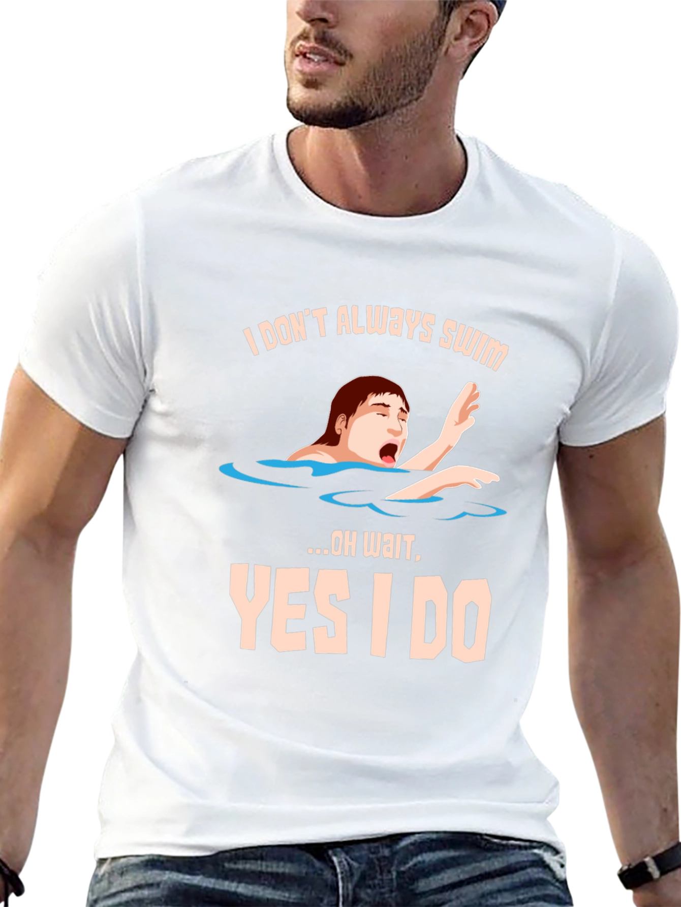 I Dont Always Swim T-Shirt - Funny Novelty Tee