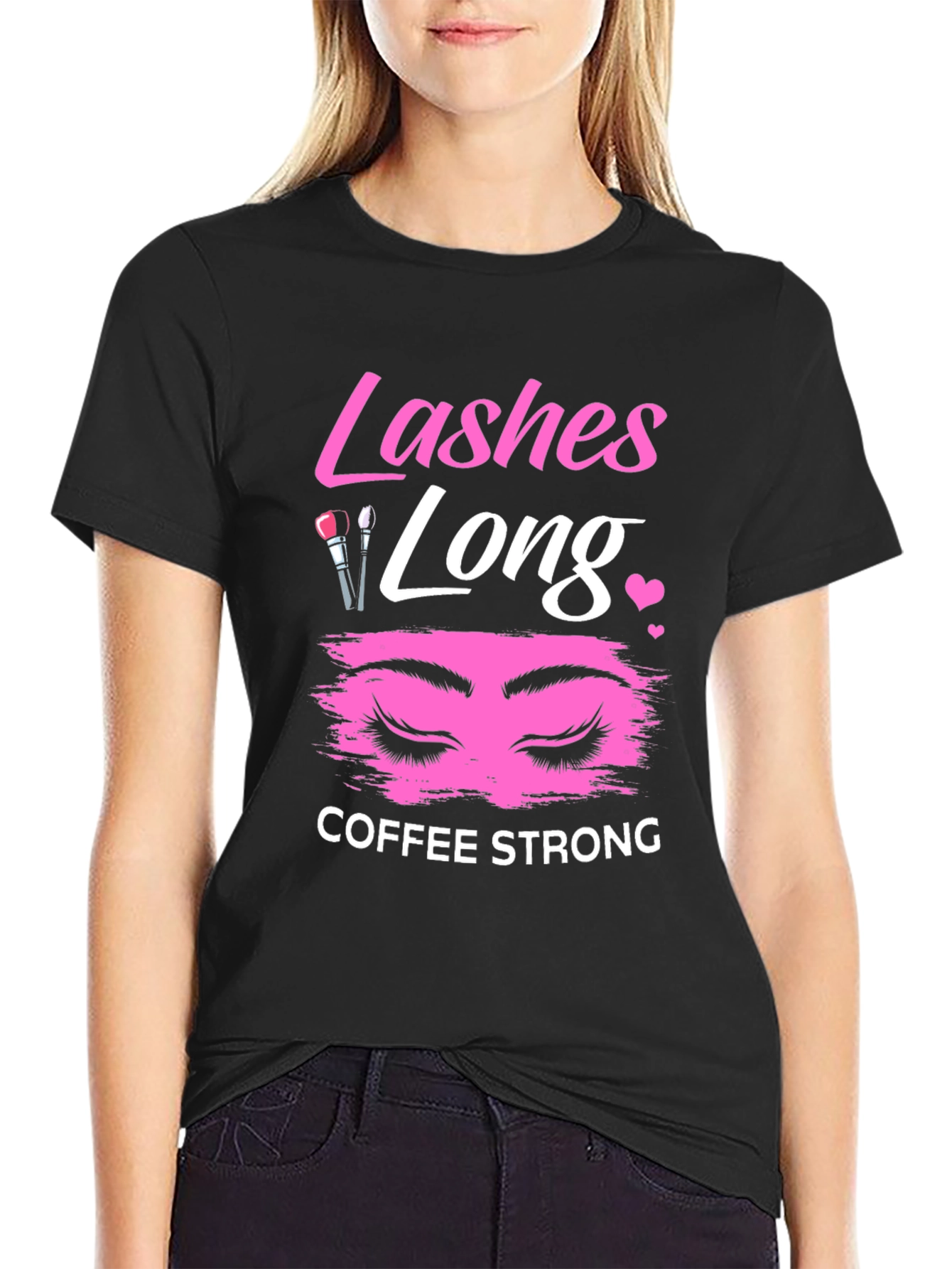 Lashes Long Coffee Strong Graphic T-Shirt