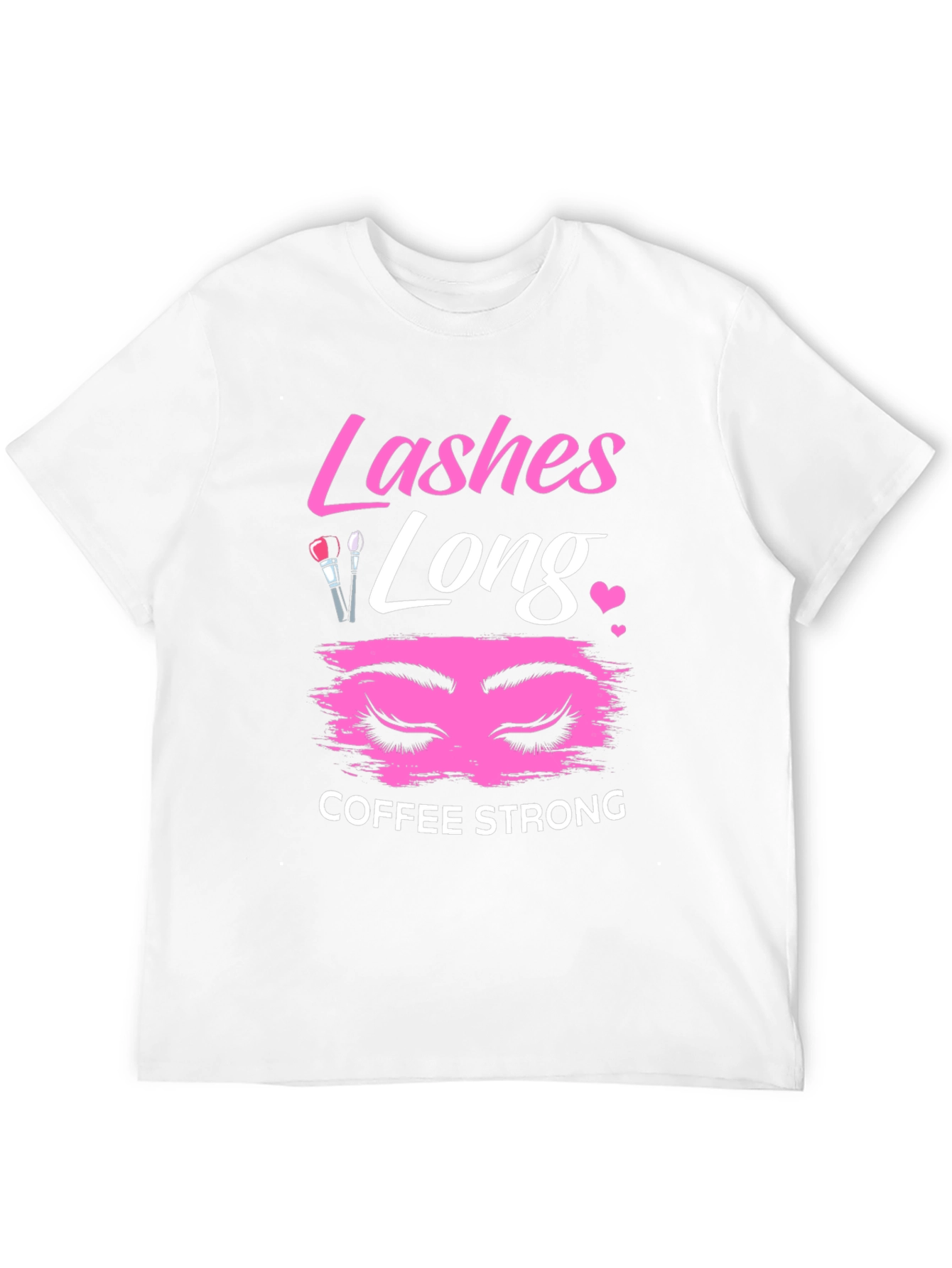 Lashes Long Coffee Strong Graphic T-Shirt