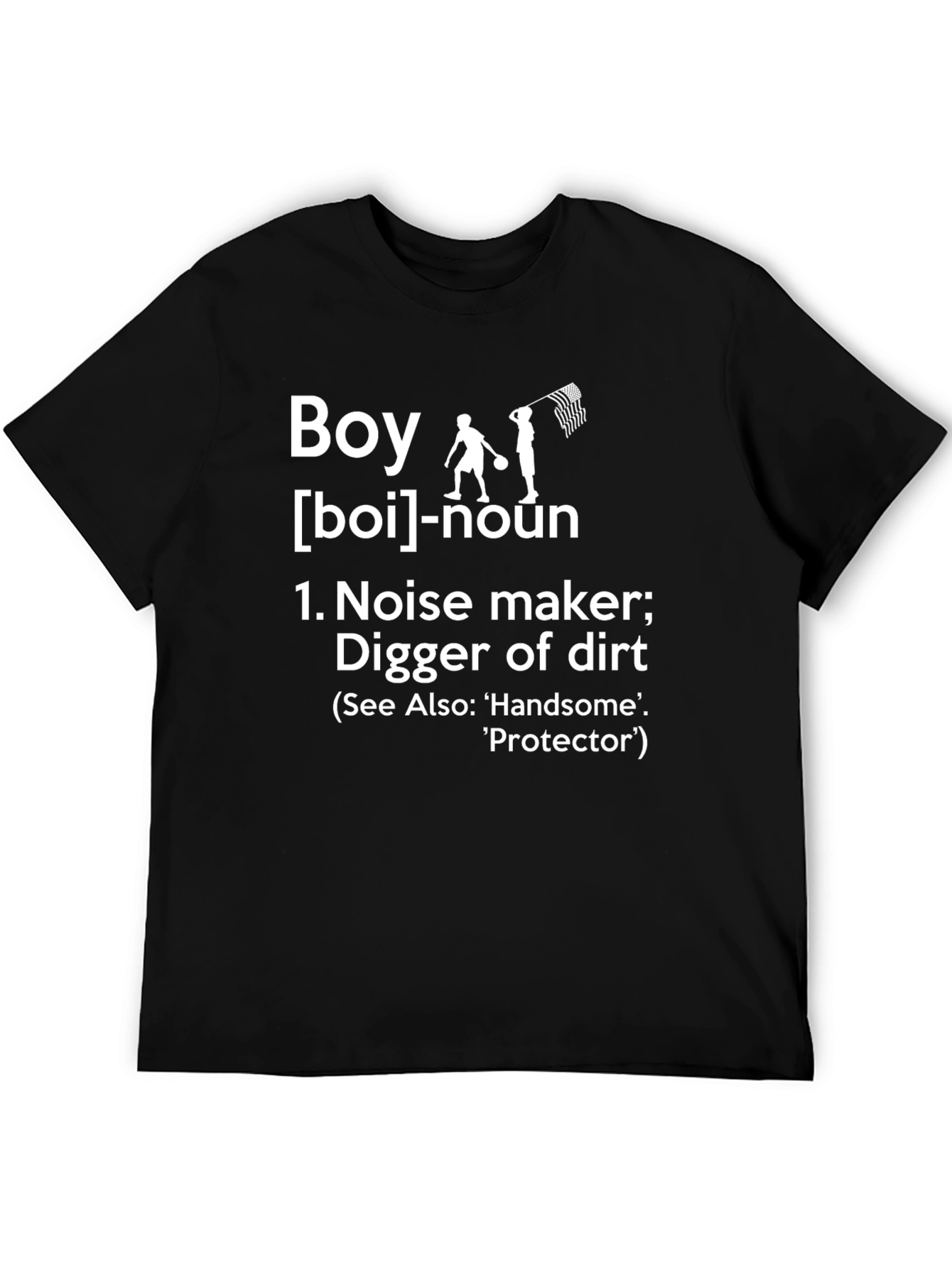Boy Definition T-Shirt - Noise Maker Digger of Dirt