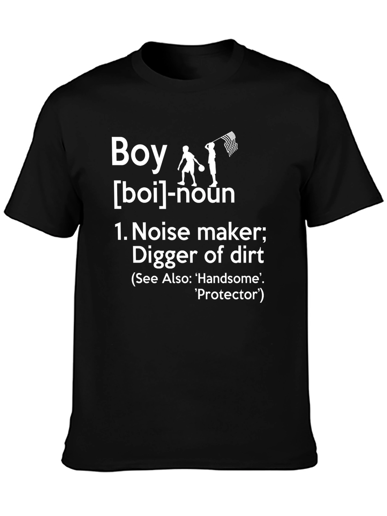 Boy Definition T-Shirt - Noise Maker Digger of Dirt