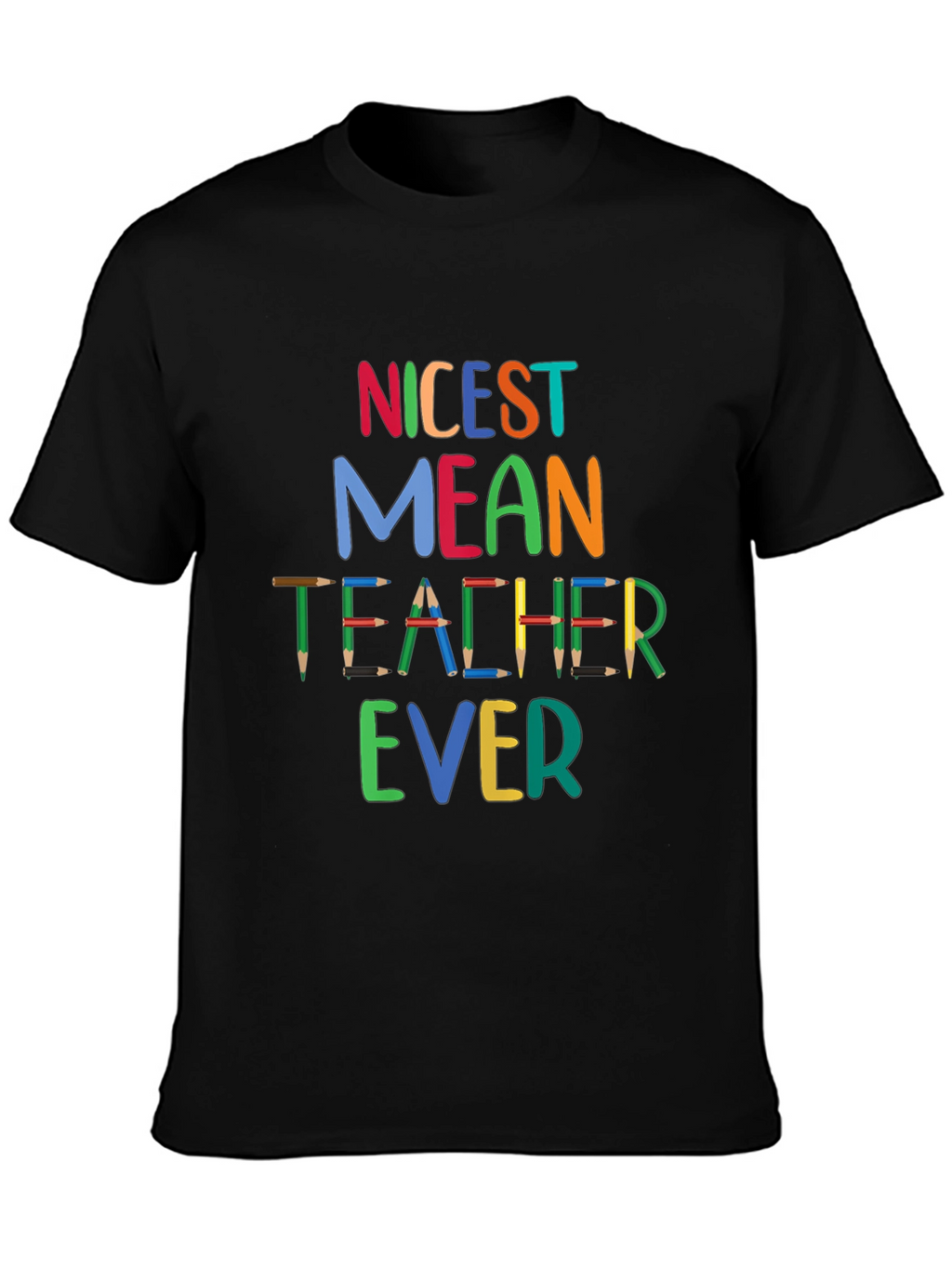Nicest Mean Teacher Ever T-Shirt
