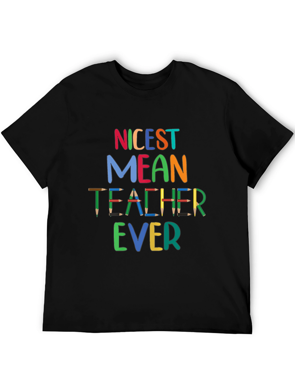 Nicest Mean Teacher Ever T-Shirt