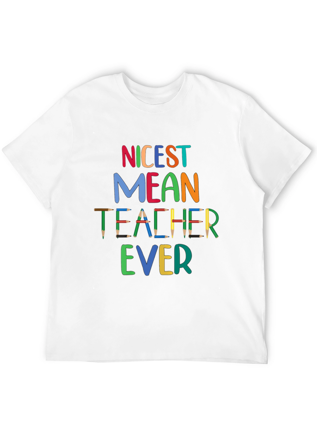 Nicest Mean Teacher Ever T-Shirt