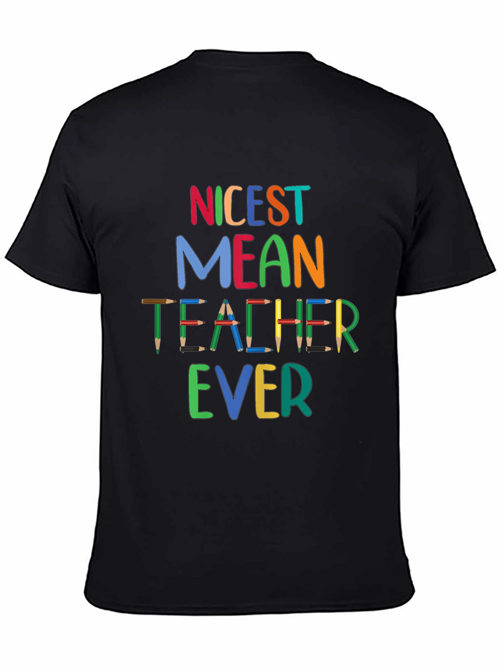 Nicest Mean Teacher Ever T-Shirt