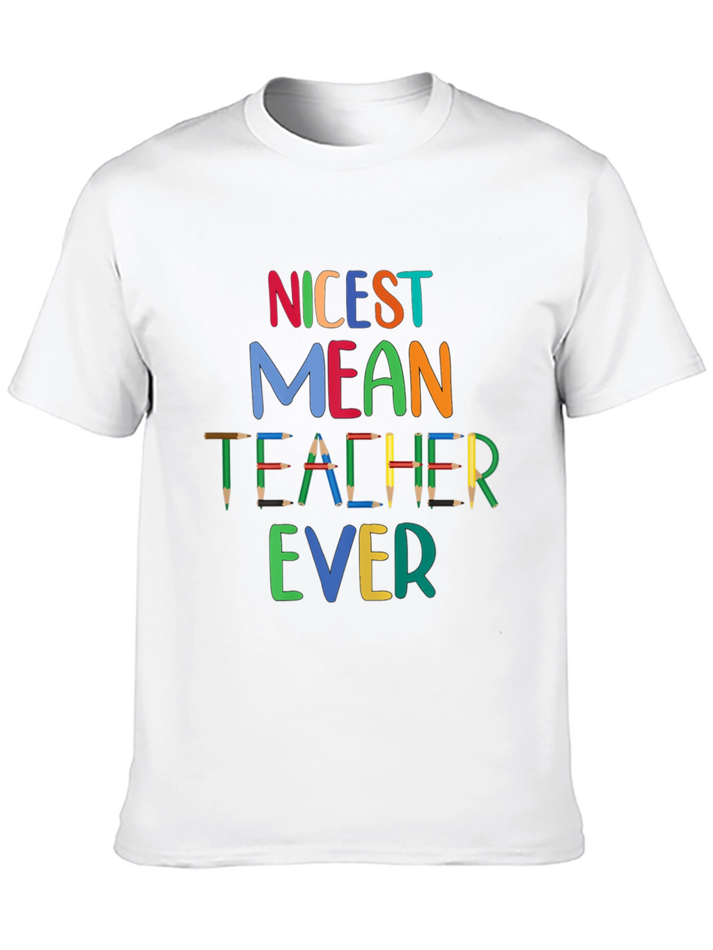 Nicest Mean Teacher Ever T-Shirt