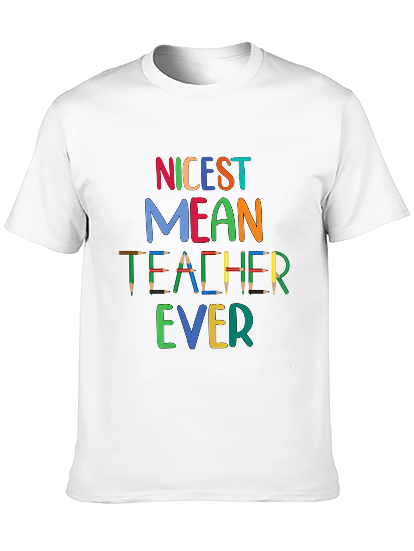 Nicest Mean Teacher Ever T-Shirt