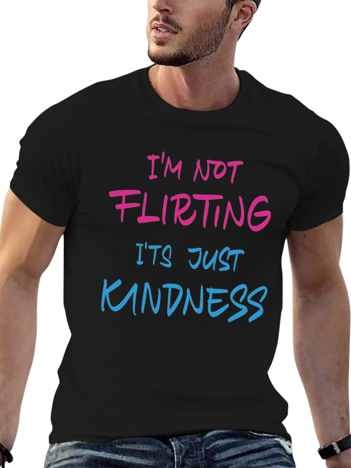 Funny Graphic Tee: Im Not Flirting Its Just Kindness