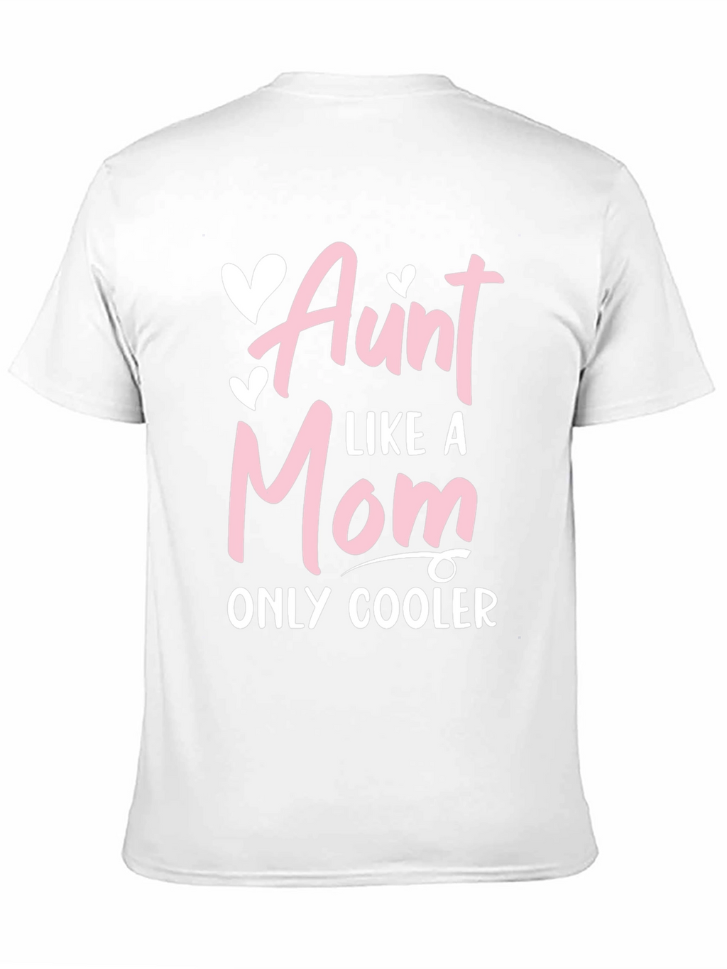 Aunt Like a Mom Only Cooler Tee