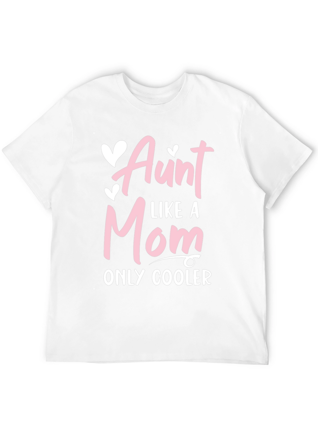 Aunt Like a Mom Only Cooler Tee