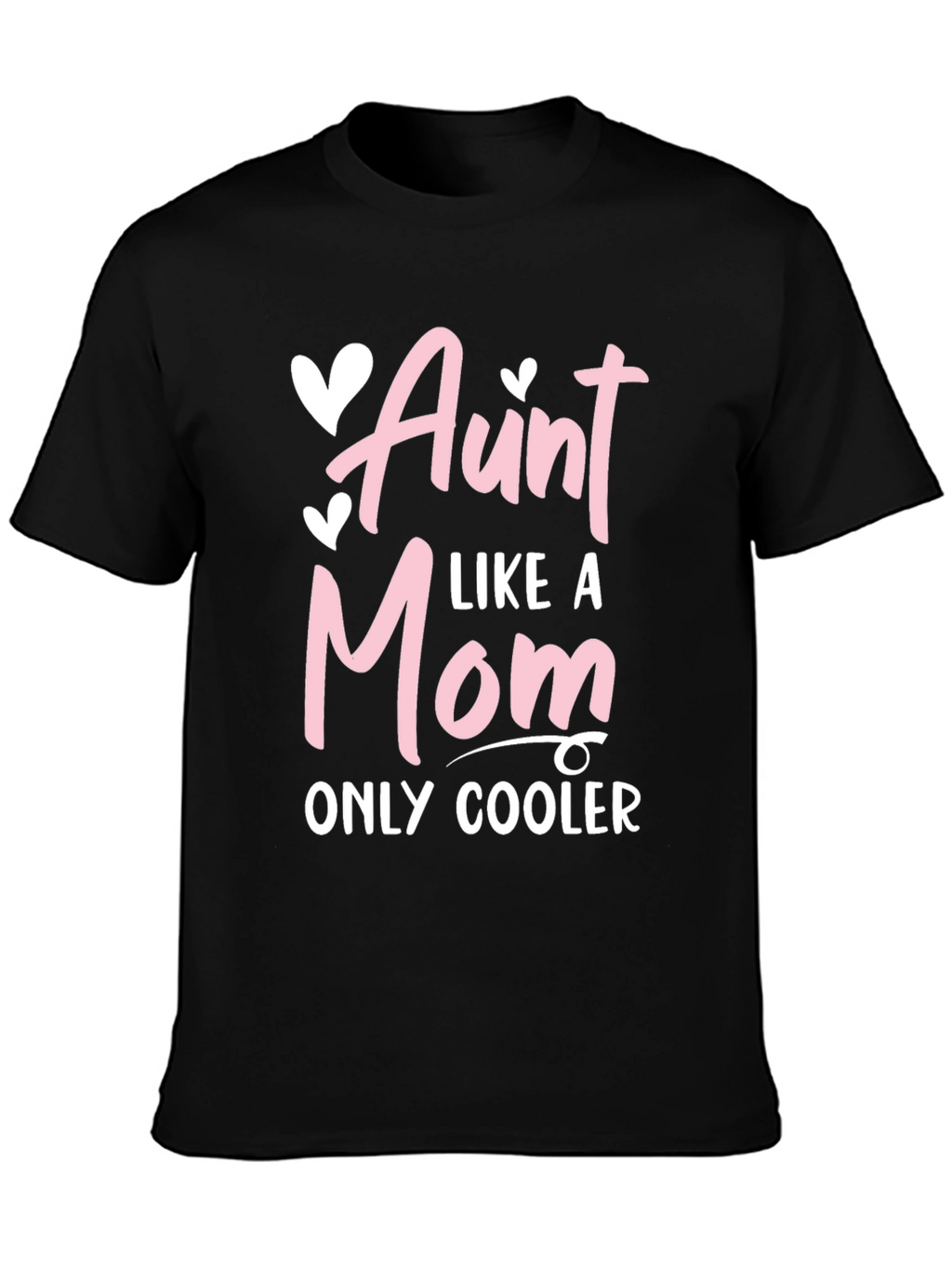 Aunt Like a Mom Only Cooler Tee