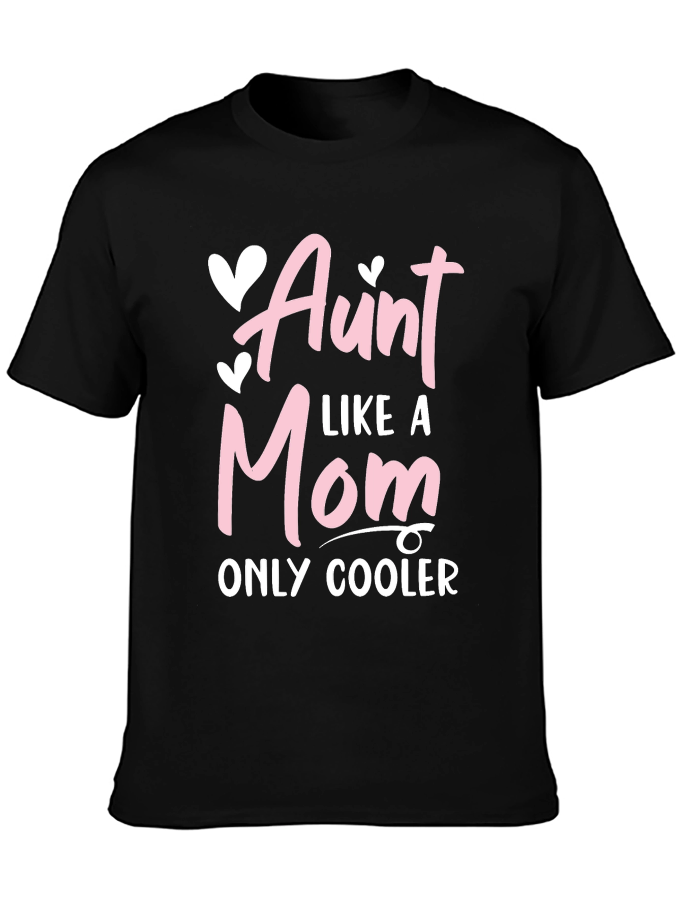 Aunt Like a Mom Only Cooler Tee